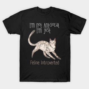 I’m not Antisocial, I’m Feline Introverted T-Shirt